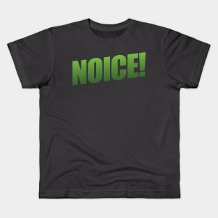 Noice! Kids T-Shirt